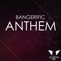 Bangerific - Anthem