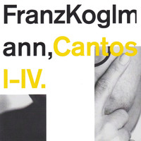 Franz Koglmann - Cantos I-IV