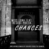 Miss Luna feat. Rescue Poetix - Chances