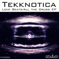 Tekknotica - Love Beats / All The Drugs