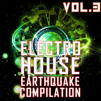 Various Artists - Electro House Earthquake, Vol. 3