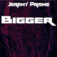 Jeremy Prisme - Bigger