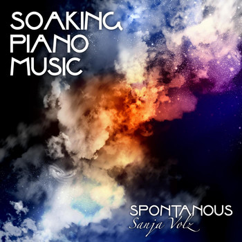 Sanja Volz - Soaking Piano Music: Spontanous