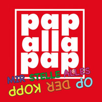 papallapap - Mir stelle alles op der Kopp