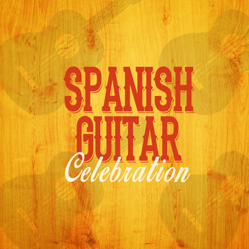 Spanish Classic Guitar|Acoustic Guitar|Acoustic Guitar Music - Spanish Guitar Celebration