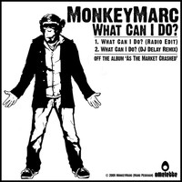 Monkey Marc - What Can I Do?