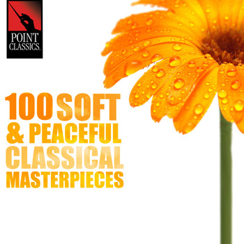 Various Artists - 100 Soft and Peaceful Classical Masterpieces