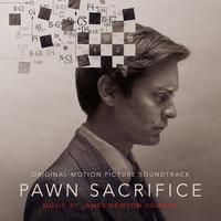 James Newton Howard - Pawn Sacrifice (Original Motion Picture Soundtrack)