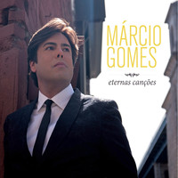 Márcio Gomes - Eternas Canções