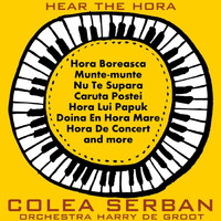Colea Serban & Harry de Groot Orchestra - Hear the Horas