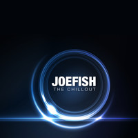 Joefish - The Chillout