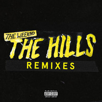 The Weeknd - The Hills Remixes (Explicit)
