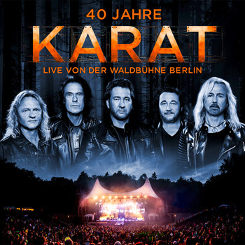 Karat - 40 Jahre - Live von der Waldbühne Berlin