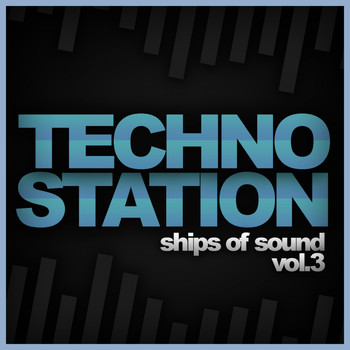 Various Artists - Ships Of Sound, Vol. 3: Techno Station