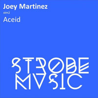 Joey Martinez - Aceid