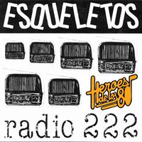 Esqueletos - Héroes de los 80. Radio 222 (Remasterizado 2015)