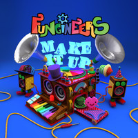 Fungineers - Make It Up