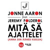 Jonne Aaron - Mitä sä ajattelet (feat. Jeremy Folderol)