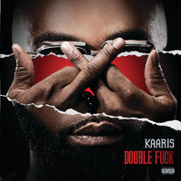 Kaaris - Double Fuck (Explicit)