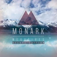 Monark - Negatives (Deluxe Edition)