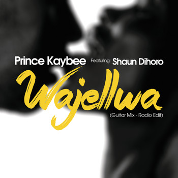 Prince Kaybee - Wajellwa (Guitar Mix / Radio Edit)