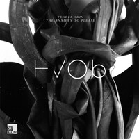 HVOB - Tender Skin / The Anxiety to Please