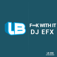 DJ EFX - F**k With It