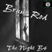 Bruno Rod - The Night B4