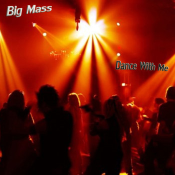 Big Mass - Dance With Me