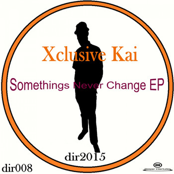 Xclusive Kai - Somethings Never Change EP
