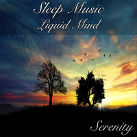 Serenity - Sleep Music Liquid Mind