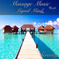 Serenity - Massage Music Liquid Mind