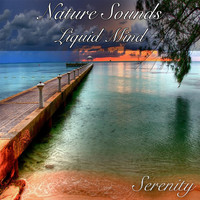 Serenity - Nature Sounds Liquid Mind