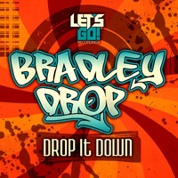 Bradley Drop - Drop It Down
