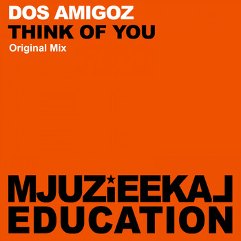 Dos Amigoz - Think Of You