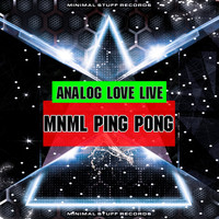 Analog Love Live - Mnml Ping Pong