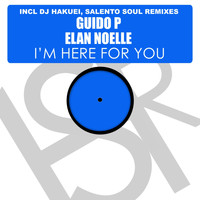 Guido P feat. Elan Noelle - I'm Here For You ( Remixes)