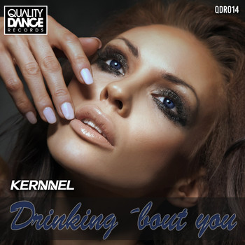 Kernnel - Drinking bout You