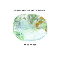 Mike Miller - Spinning Out of Control