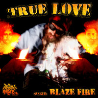 True Love - Blaze Fire