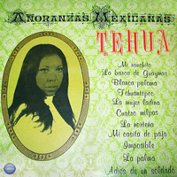 Tehua - Añoranzas Mexicanas