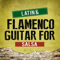 Salsa All Stars|Flamenco Guitar Masters|Latin Passion - Latin & Flamenco Guitar for Salsa