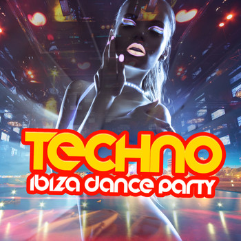 Dance Music|Ibiza Dance Party|Techno - Techno: Ibiza Dance Party