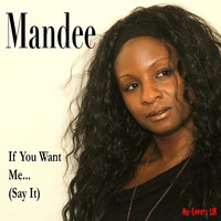 ManDee - If You Want Me... Say It