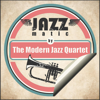The Modern Jazz Quartet - Jazzmatic by the Modern Jazz Quartet