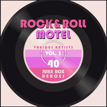 Various Artists - Rock and Roll Motel, Vol. 3 (40 Juke Box Heroes)