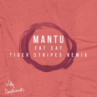 Mantu - Fat Cat