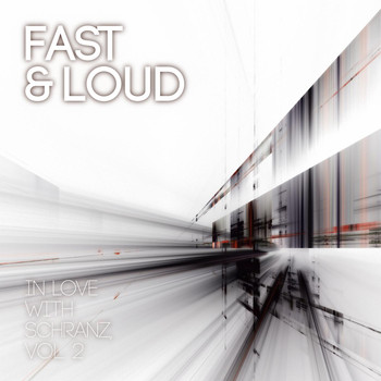 Various Artists - Fast & Loud: In Love with Schranz, Vol. 2