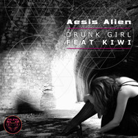 Aesis Alien feat. Kiwi - Drunk Girl