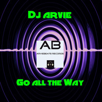Dj Arvie - Go All the Way